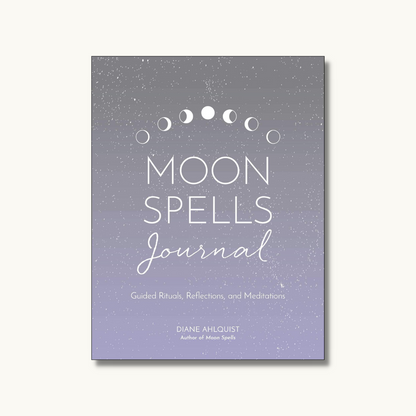 Moon Spells Journal: Guided Rituals, Reflections, and Meditations